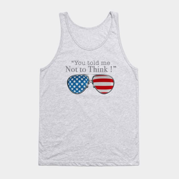 TOP GUN MAVERICK GLASSES - DONT THINK JUST DO Tank Top by SAMELVES